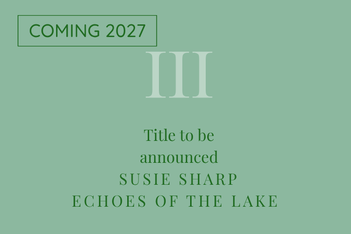 Book Three in the Echoes of the Lake series by Susie Sharp — coming 2027